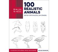Draw Like an Artist: 100 Realistic Animals: Step-by-Step Realistic Line Drawing **A Sourcebook for Aspiring Artists and Designers (3)