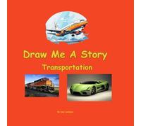Draw Me A Story: Transportation