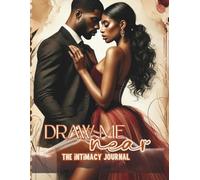Draw Me Near: A Faith-Based Intimacy Journal for Christian Couples to Strengthen Emotional, Physical & Spiritual Connection