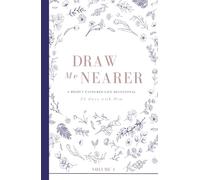 Draw Me Nearer: Volume 1: A Highly Favoured Life Devotional