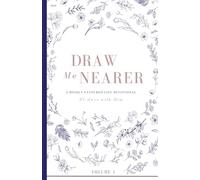 Draw Me Nearer: Volume 1: A Highly Favoured Life Devotional