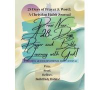Draw Near - 28 Days of Prayer & Word: A Christian Habit Journal: Faith, Prayer, Bible Reading & Transformation