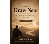 Draw Near: 90 Days of Radical Mercy for Men
