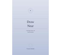 Draw Near: A 30-Day Prayer & Faith Journal