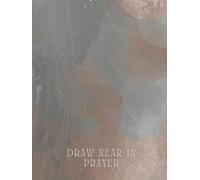 Draw Near in Prayer: A Daily Prayer Journal for Women Seeking a Deeper Walk with God