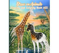 Draw on Animals Tracing and Coloring Book XII: A Creative Tracing and Coloring Activity Book Featuring 50 Animal Illustrations to Practice Line ... (Mystic Lines Tracing & Coloring Series)
