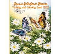 Draw on Butterflies & Blossoms Tracing and Coloring Book XIII: A Relaxing Tracing and Coloring Experience Featuring Butterflies, Flowers, and Peaceful Garden Scenes - Designed to Improve Focus, Hand Control, and Creative Flow for Kids, Teens, and Adults