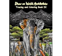 Draw on World Architecture Tracing and Coloring Book IX: A Creative Tracing and Coloring Journey Through Iconic Buildings, Ancient Structures, and ... World for Relaxation and Mindful Art Practice