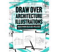 Draw Over Architecture Illustrations: Practice Drawing Over The Grey Lines & Color Modern & Classic Architectural Illustrations. Adult Relaxation.