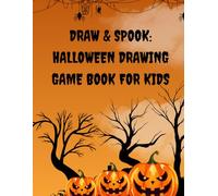Draw & Spook: Halloween Drawing Game Book for Kids: 50+ Spooky & Fun Drawing Challenges to Inspire Creativity and Imagination