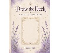 Draw the Deck: A Creative Tarot Deck Study Guide