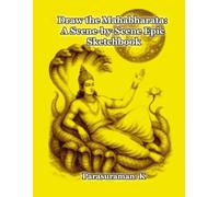 Draw the Mahabharata: A Scene-by-Scene Epic Sketchbook