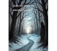 Draw the Story: The Wendigo Legend