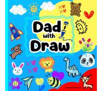 Draw With Dad: Father Child Doodle Book/ Strengthen Bonds & Connections with Your Kids/ A Different Indication for Each Drawing/ Daddy & Me/ Activity Together Journal/ Creative Prompts