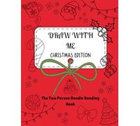 Draw with Me: The Two Person Doodle Bonding Book; Christmas Edition (Draw with Me Collection)