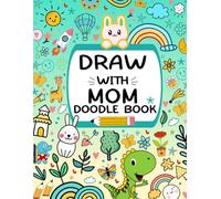 Draw with Mom Doodle Book: A Two Person Book for Side-by-Side Doodles and Prompts