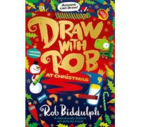 Draw with Rob at Christmas: A fabulously festive art activity book from internet sensation, Rob Biddulph