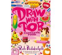 Draw With Rob: Fantastic Food: The brand-new food-themed children’s activity book from New York Times best-selling Rob Biddulph filled with illustrations, drawings and fun puzzles - perfect for kids!