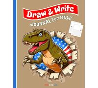 Draw & Write Journal for Kids: Cool T-Rex Dinosaur Notebook for Boys Girls Drawing and Writing Children's Primary Dotted Midline Storybook Paper with Picture Space 200 Pages Made in the U.S.A.