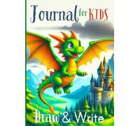 Draw & Write Journal for Kids: Cute Fantasy Dragon Drawing and Writing Notebook and Sketchbook for Children Girls Boys Age 4-8 Large A4 Composition ... Paper Primary Lined with Blank Picture Space