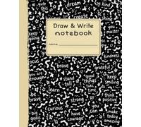 Draw & Write Notebook: Left Drawing Page & Right Wide Ruled Writing Page | 7.5 x 9.25 | 120 Pages | Homeroom Composition Edition | Chalk Dust & Bubblegum Soles™