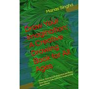 Draw Your Imagination: A Creative Drawing Book for All Ages: Unlock Your Artistic Potential and Bring Your Ideas to Life with This Inspirational Sketchbook