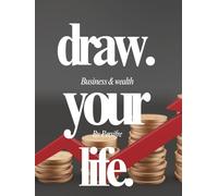 Draw your life: Business & wealth