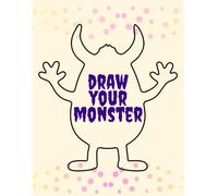 Draw Your Monsters: A Fun 'Complete the Picture' Drawing Book for kids