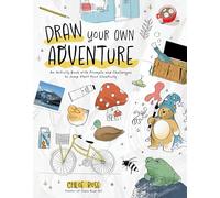 Draw Your Own Adventure: An Activity Book with Prompts and Challenges to Jump Start Your Creativity