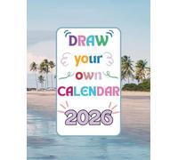 Draw Your Own Calendar 2026. Make it as unique as you are: Suitable for both children and adults who love drawing. Size 8.5" x 11" (21.59 x 27.94 cm)