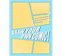 Draw Your Own Comic!: Blank Manga Book for Kids & Teens with Japanese-Style Layouts, Action Bubbles & Blank Comic Panels