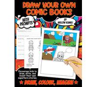 Draw your own comic book - with prompts.: Create your own graphic novel: with superhero ideas, comic book planner pages, quick plan prompts and ... with speech, thought and action bubbles.