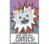 Draw Your Own Comics!: 100 Pages of Blank Comic Book Templates for the Budding Artist