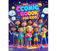 Draw Your Own Comics! Blank Comic Book for Kids & Teens - 120 Fun Templates-Kids Blank Comic Book - Design Superheroes, Manga & Cartoons! 120 Pages: ... for Kids Who Love Drawing & Creating Stories!