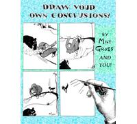 Draw Your Own Conclusions By Milt Gross and You!