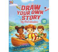 Draw Your Own Story: My First Adventure: An Interactive Read-and-Draw Storybook for Creative Kids Ages 4-6