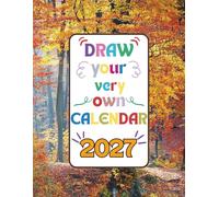 Draw Your Very Own Calendar 2027. Make it one of a kind just like you: Suitable for both children and adults who love drawing. Size 8.5" x 11" (21.59 x 27.94 cm)