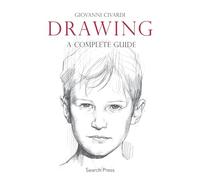 Drawing: A Complete Guide (Art of Drawing)