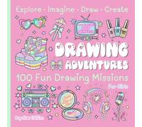 Drawing Adventures - Pop Star Edition: 100 Fun Drawing Missions for Girls Ages 6-9