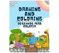 Drawing and Coloring - Fun Zoo Animals / Livro de Colorir Infantil - Animais do Zoológico: Bilingual Coloring Book for Kids / Livro de Colorir Bilíngue para Crianças