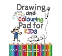 Drawing and Colouring Pad for Kids: Drawing Pad for Kids | Large blank Paper Sketchbook for Drawing Practice | A4 8.5" X 11" 120 Page Notebook for ... and Free time for Relaxation and stress.