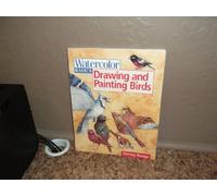 Drawing and Painting Birds (Watercolor Basics S.)