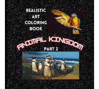 Drawing and Painting- Realistic Art Coloring Book for kids and teens (Animal Kingdom Part 2): Draw like an artist