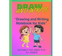 Drawing and Writing Notebook for Kids: Kids’ Storytelling Notebook - Drawing & Writing Practice