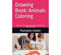Drawing Book: Animals Coloring: 30 Fun & Creative Animal-Themed Coloring Pages for Kids