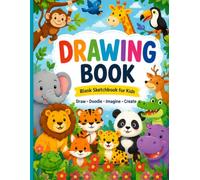 Drawing Book: Blank Sketchbook for Kids | Fun Animal-Themed Drawing and Doodling Book | Large Pages for Creativity | 120 Pages