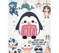 Drawing Chibi: Learn How to Draw Kawaii People, Animals, and Other Utterly Cute Stuff