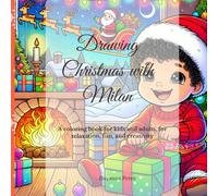 Drawing Christmas with Milan: A coloring book for kids and adults, for relaxation, fun, and creativity.