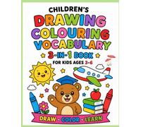 Drawing, Coloring, and Vocabulary 3-in-1 Book for Kids Ages 3-6: Step-by-Step Guide & Simple Art Sketching Exercises for Early Childhood skill Development