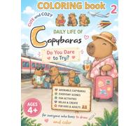Drawing & Coloring book Daily Life and Travels of CUTE and COZY CAPYBARA, RELAX JOY INVENTIVENESS for girls, boys, teens, adult: Part 2 Capybara Book ... little puppy - FOLLOW THE LINES OR JUST COLOR